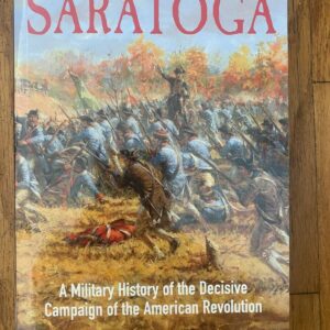 Saratoga - A Military History by John F. Luzader
